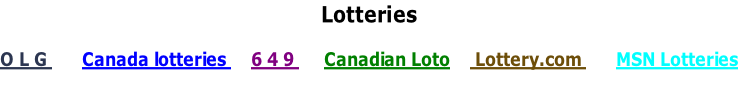 Lotteries  O L G       Canada lotteries     6 4 9      Canadian Loto     Lottery.com       MSN Lotteries